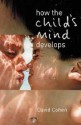 How the Child's Mind Develops - David Cohen