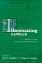 Illuminating Letters: Typography and Literary Interpretation - Paul C. Gutjahr, Megan L. Benton