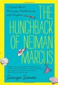 The Hunchback of Neiman Marcus: A Novel About Marriage, Motherhood, and Mayhem - Sonya Sones