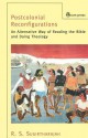 Postcolonial Reconfigurations: An Alternative Way Of Reading The Bible And Doing Theology - R.S. Sugirtharajah