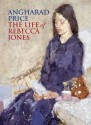 The Life of Rebecca Jones - Angharad Price, Lloyd Jones