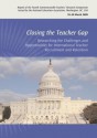 Closing the Teacher Gap Researching the Challenges and Opportunities for International Teacher Recruitment and Retention: Report of the Fourth Commonwealth Teachers Research Symposium Hosted by the National Education Association, Washington, DC - Roli Degazon-Johnson