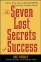 The Seven Lost Secrets of Success: Million Dollar Ideas of Bruce Barton, America's Forgotten Genius - Joe Vitale