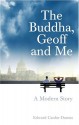 The Buddha, Geoff and Me: A Modern Story - Edward Canfor-Dumas