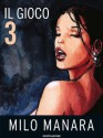 Il Gioco 3 (Italian Edition) - Milo Manara