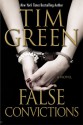 False Convictions - Tim Green