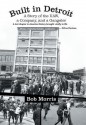 Built in Detroit: A Story of the UAW, a Company, and a Gangster - Bob Morris