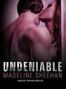 Undeniable - Madeline Sheehan, Tatiana Sokolov