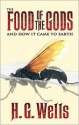 The Food of the Gods: And How It Came to Earth - H.G. Wells