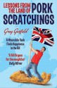 Lessons from the Land of Pork Scratchings: A Miserable Yank Finds Happiness in the UK - Greg Gutfeld