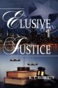 Elusive Justice (Kensington-Gerard Detective Series Book 2) - K.T. Roberts