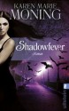 Shadowfever: Fever Saga 5 (Die Fever-Serie) (German Edition) - Karen Marie Moning, Ursula Walther