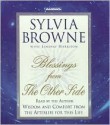 Blessings from the Other Side: Wisdom and Comfort from the Afterlife for This Life - Sylvia Browne, Lindsay Harrison