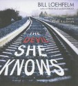 The Devil She Knows - Bill Loehfelm