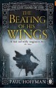 The Beating of His Wings (Left Hand of God Trilogy 3) - Paul Hoffman