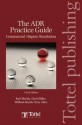 Adr Practice Guide: Commercial Dispute Resolution - Karl MacKie, David Miles, William Marsh, Tony Allen