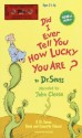 Did I Ever Tell You How Lucky You Are? [Includes cassette] - Dr. Seuss, John Cleese