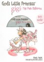 Gigi, the Pink Ballerina (Gigi, God's Little Princess #4) - Sheila Walsh, Merideth Johnson