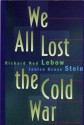 We All Lost the Cold War - Richard Ned Lebow, Janice Gross Stein