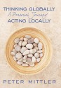 Thinking Globallly Acting Locally: A Personal Journey - Peter J. Mittler