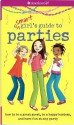 Smart Girl's Guide To Parties: Going To Them, Throwing Them, And What To Do When Not Invited (American Girl) - Apryl Lundsten, Carrie Anton, Angela Martini