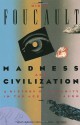 Madness and Civilization: A History of Insanity in the Age of Reason - Michel Foucault