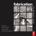 Fabrication: The Designers Guide - Peter Silver, Samantha Hardingham, William McLean