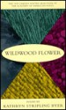 Wildwood Flower: Poems - Kathryn Stripling Byer