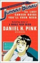 The Adventures of Johnny Bunko: The Last Career Guide You'll Ever Need - Daniel H. Pink