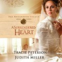 A Surrendered Heart (Audio) - Aimee Lilly, Tracie Peterson, Judith McCoy Miller