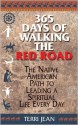 365 Days Of Walking The Red Road: The Native American Path to Leading a Spiritual Life Every Day (Religion and Spirituality) - Terri Jean