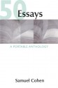 50 Essays: A Portable Anthology - Samuel Cohen