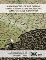 Managing the Risks of Extreme Events and Disasters to Advance Climate Change Adaptation: Special Report of the Intergovernmental Panel on Climate Change - Christopher B. Field, Vicente Barros, Thomas F. Stocker