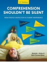 Comprehension Shouldn't Be Silent: From Strategy Instruction to Student Independence - Michelle J. Kelley, Nicki Clausen-Grace