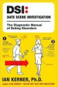 DSI--Date Scene Investigation: The Diagnostic Manual of Dating Disorder - Ian Kerner