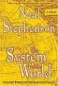 The System of the World (The Baroque Cycle, Vol. 3, Book 3) - Neal Stephenson