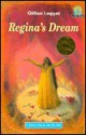 Regina's Dream - Gillian Leggat, Abigail Edgar