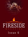 Fireside Magazine Issue 6 - Brian J. White, James McGee, R.D. Sullivan, Melissa Mead, Chuck Wendig