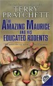 The Amazing Maurice and His Educated Rodents (Discworld, #28) - Terry Pratchett