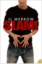 Slam! - J.L. Merrow