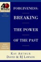 Forgiveness: Breaking the Power of the Past (40-Minute Bible Studies) - Kay Arthur, David Lawson, BJ Lawson