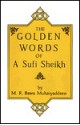 Golden Words of a Sufi Sheikh - M.R. Bawa Muhaiyaddeen