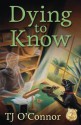 Dying to Know (A Gumshoe Ghost Mystery) - T.J. O'Connor