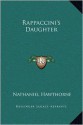 Rappaccini's Daughter - Nathaniel Hawthorne