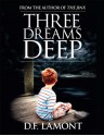 Three Dreams Deep - D.F. Lamont