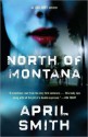 North of Montana (An FBI Special Agent Ana Grey Mystery #1) - April Smith