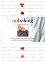 On Baking: A Textbook of Baking and Pastry Fundamentals - Sarah R. Labensky