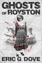 Ghosts of Royston: A Thriller - Eric G. Dove