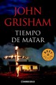 Tiempo de Matar - John Grisham