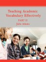 Teaching Academic Vocabulary Effectively: Part II - Julie Adams